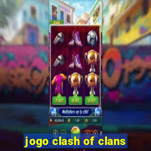 jogo clash of clans